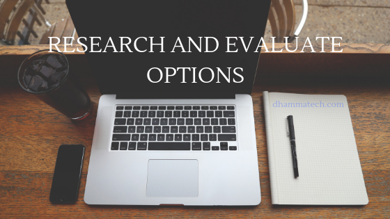 RESEARCH AND EVALUATE OPTIONS